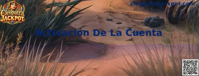 Proceso de Activación De La Cuenta en Cleopatra Jackpot