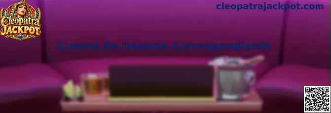 Cuenta De Usuario Correspondiente en Cleopatra Jackpot