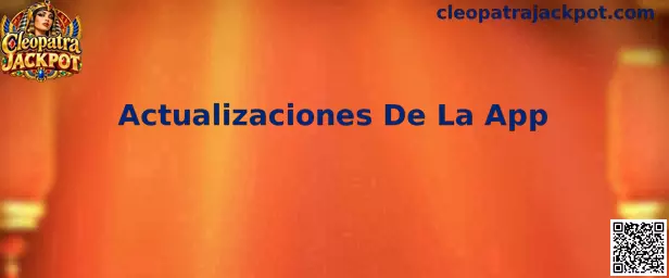 Guía de Actualizaciones De La App de Cleopatra Jackpot