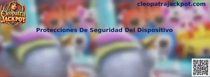 Protecciones De Seguridad Del Dispositivo