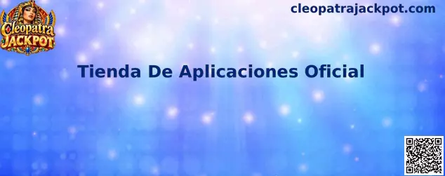 Tienda De Aplicaciones Oficial para Cleopatra Jackpot