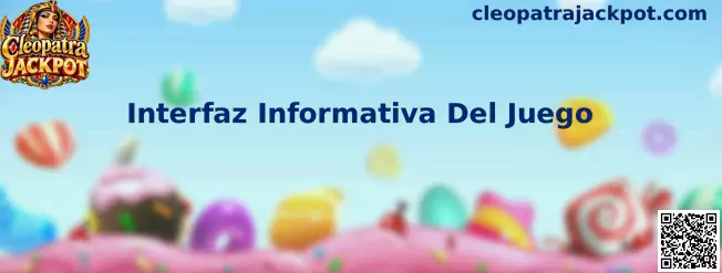 Referencia visual de la Interfaz Informativa Del Juego de Cleopatra Jackpot