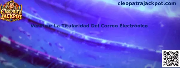 Guía para verificar la titularidad del correo electrónico en Cleopatra Jackpot