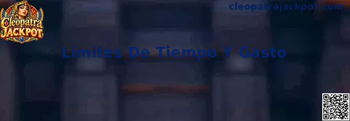 Guía de límites de tiempo y gasto para una experiencia de juego responsable en Cleopatra Jackpot