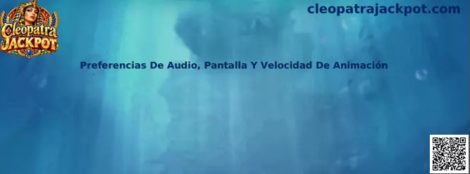 Panel de preferencias de audio, pantalla y velocidad de animación de Cleopatra Jackpot